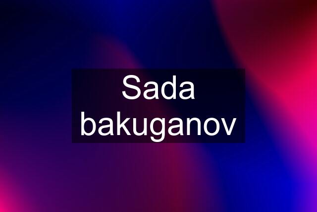 Sada bakuganov