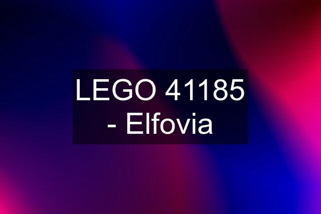 LEGO 41185 - Elfovia