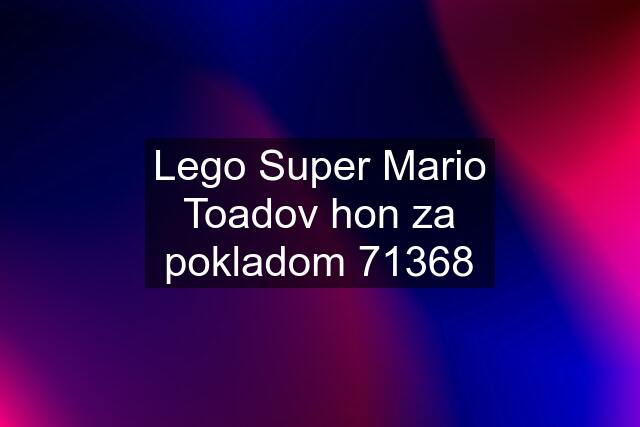 Lego Super Mario Toadov hon za pokladom 71368