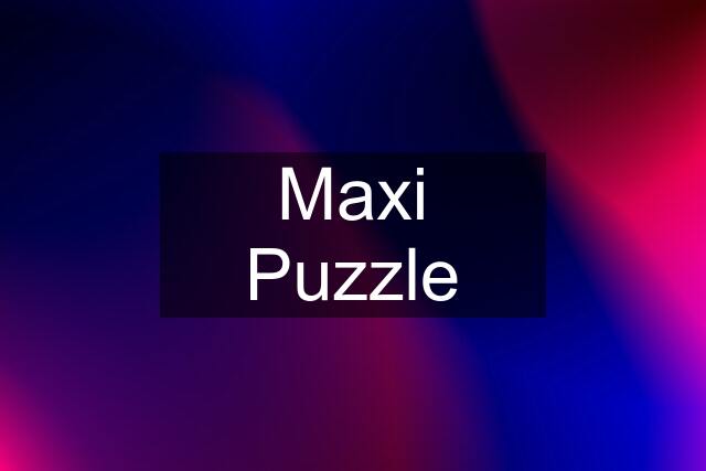 Maxi Puzzle