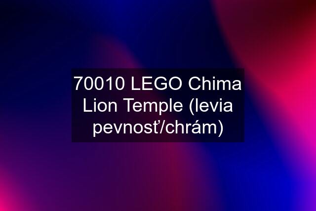 70010 LEGO Chima Lion Temple (levia pevnosť/chrám)