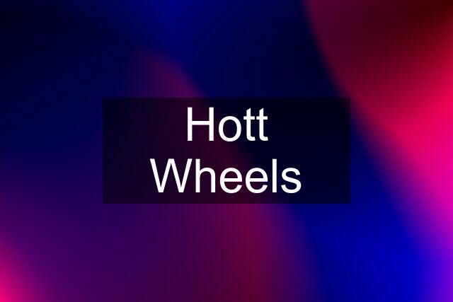 Hott Wheels