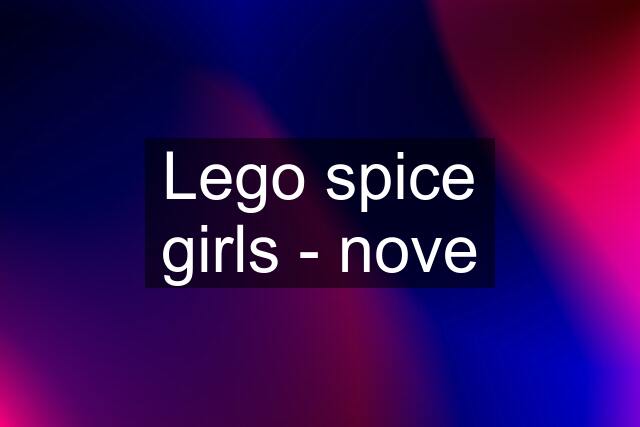 Lego spice girls - nove