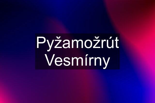 Pyžamožrút Vesmírny