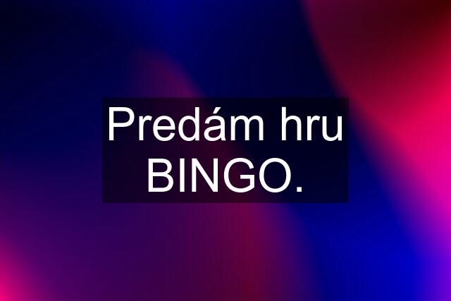 Predám hru BINGO.