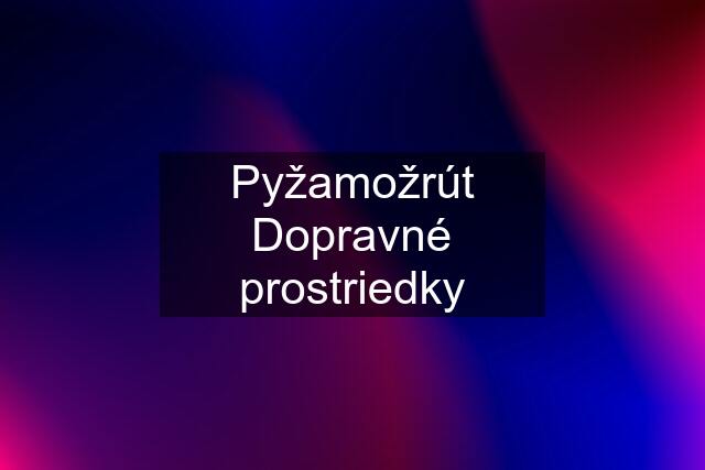 Pyžamožrút Dopravné prostriedky