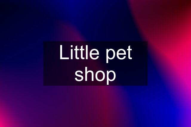 Little pet shop
