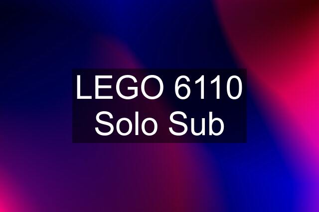 LEGO 6110 Solo Sub