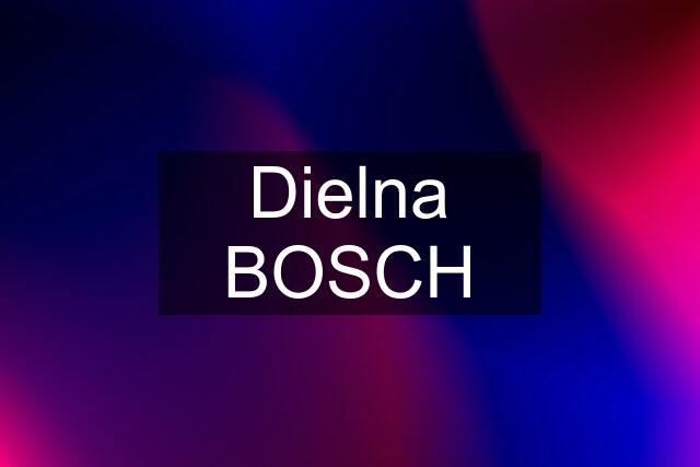 Dielna BOSCH