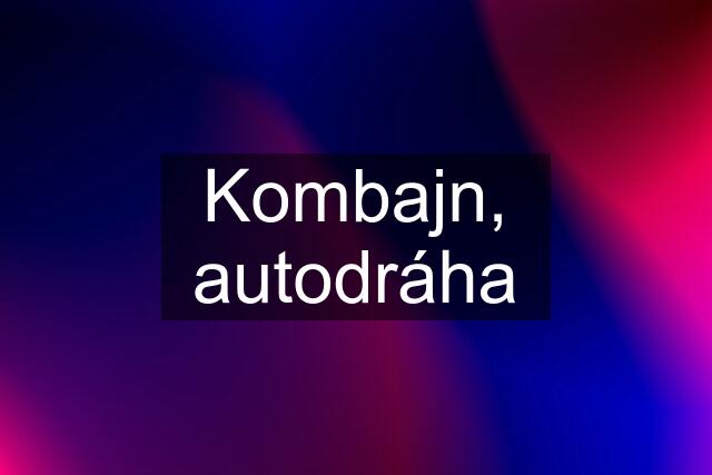 Kombajn, autodráha