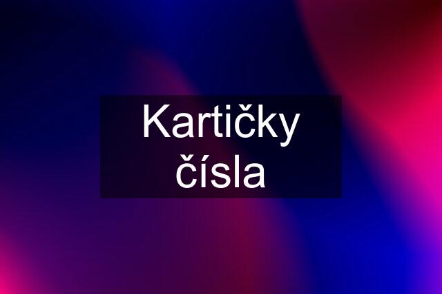 Kartičky čísla