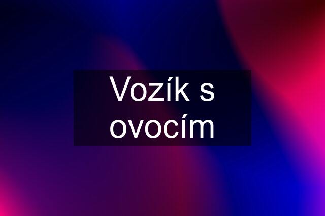 Vozík s ovocím