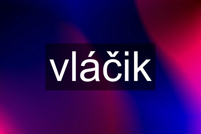 vláčik