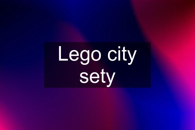 Lego city sety