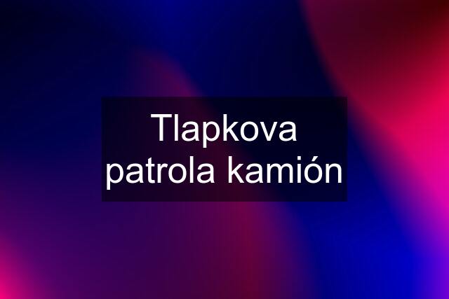 Tlapkova patrola kamión