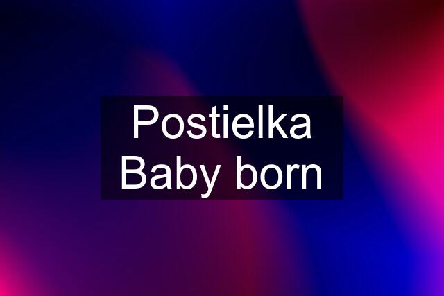 Postielka Baby born