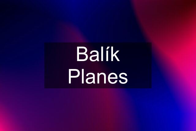 Balík Planes