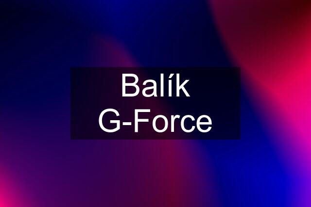 Balík G-Force