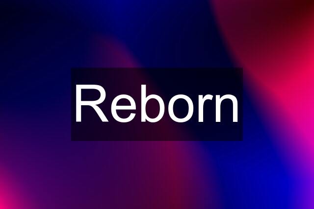 Reborn