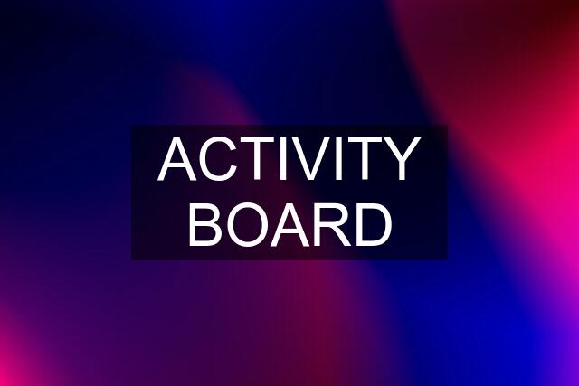 ACTIVITY BOARD