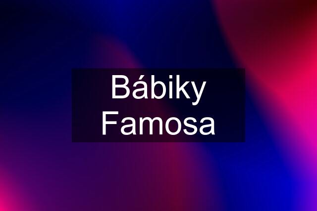 Bábiky Famosa