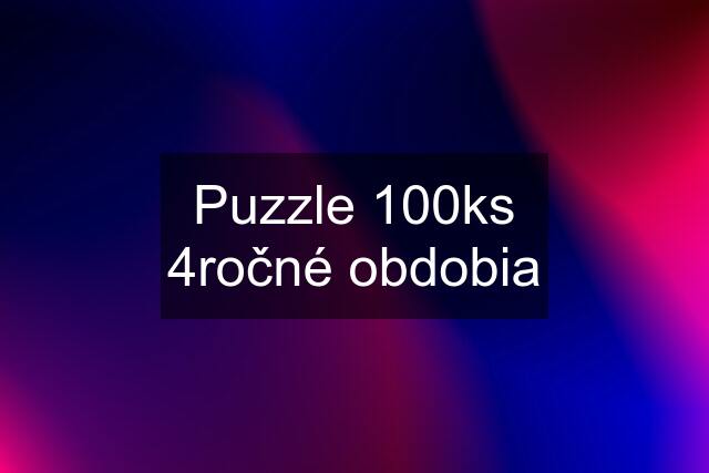 Puzzle 100ks 4ročné obdobia