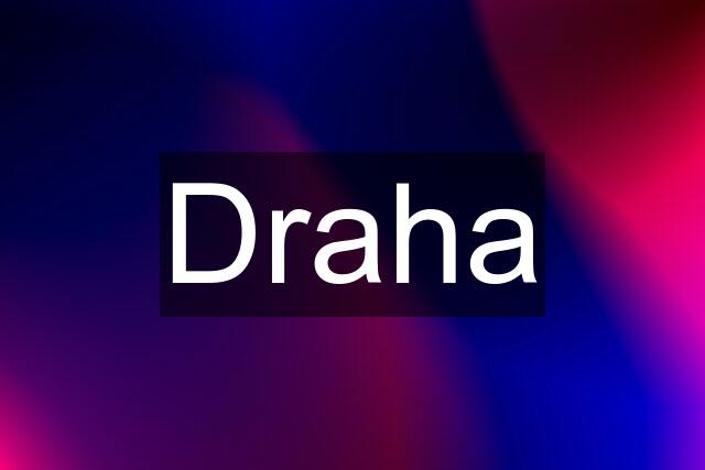 Draha