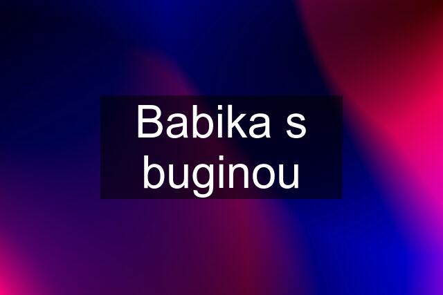 Babika s buginou