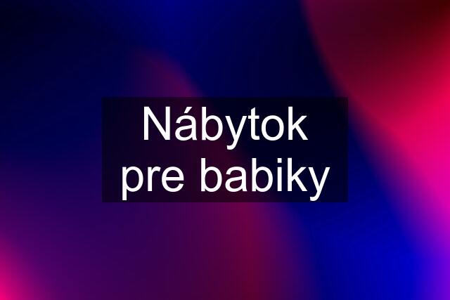 Nábytok pre babiky