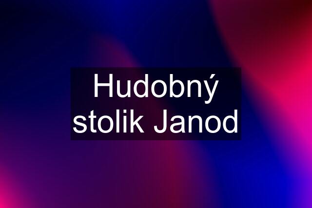 Hudobný stolik Janod