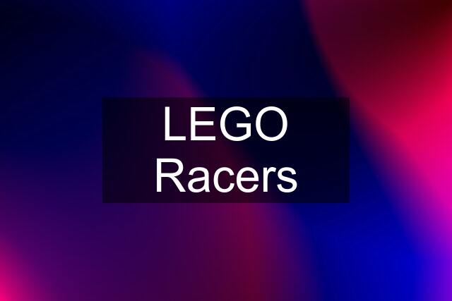 LEGO Racers