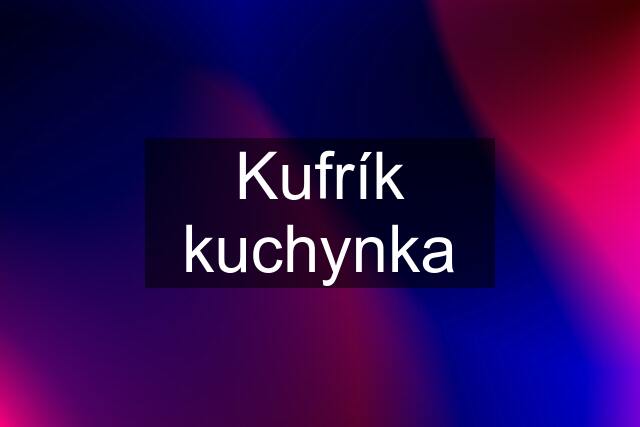 Kufrík kuchynka