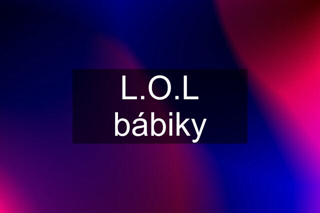 L.O.L bábiky