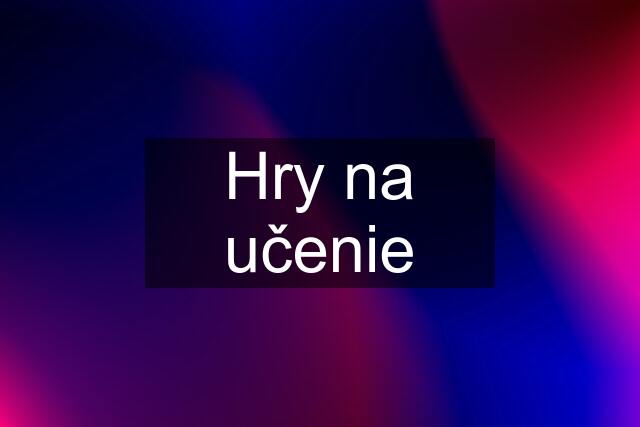 Hry na učenie