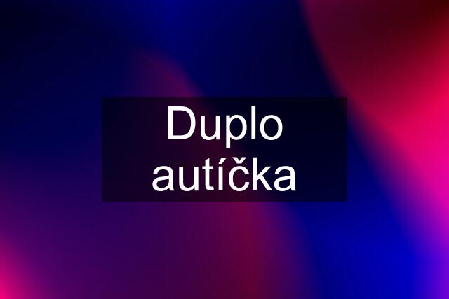 Duplo autíčka