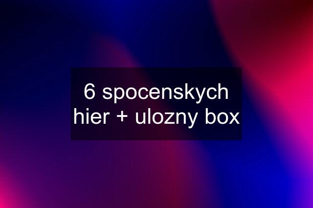 6 spocenskych hier + ulozny box