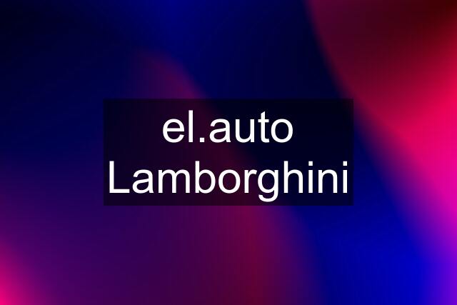 el.auto Lamborghini