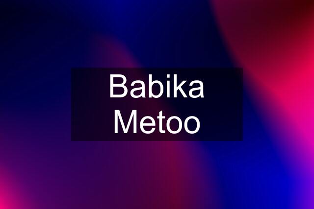 Babika Metoo