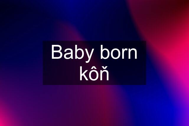 Baby born kôň