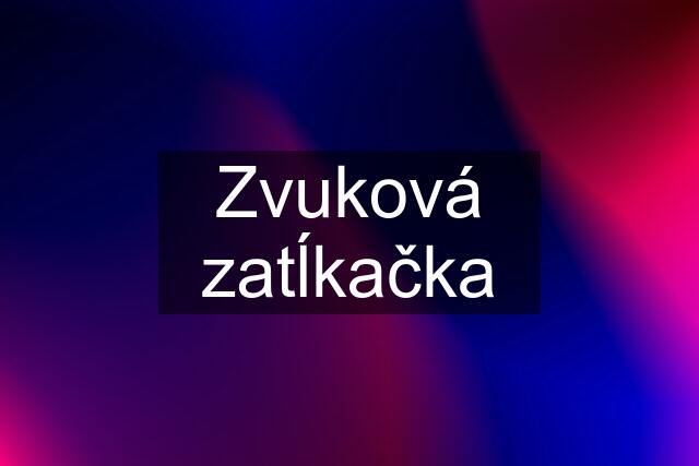 Zvuková zatĺkačka