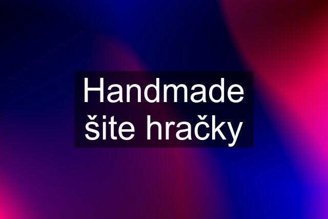 Handmade šite hračky