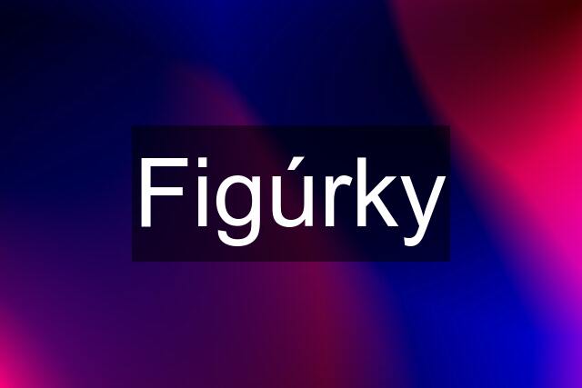 Figúrky