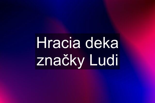 Hracia deka značky Ludi