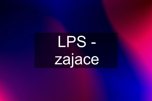 LPS - zajace