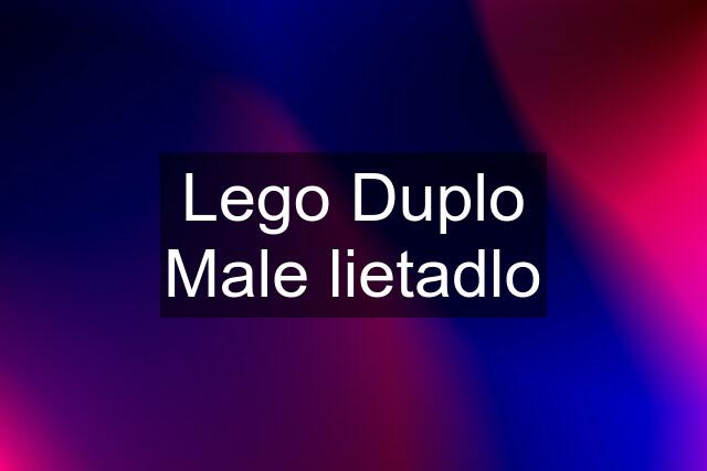 Lego Duplo Male lietadlo