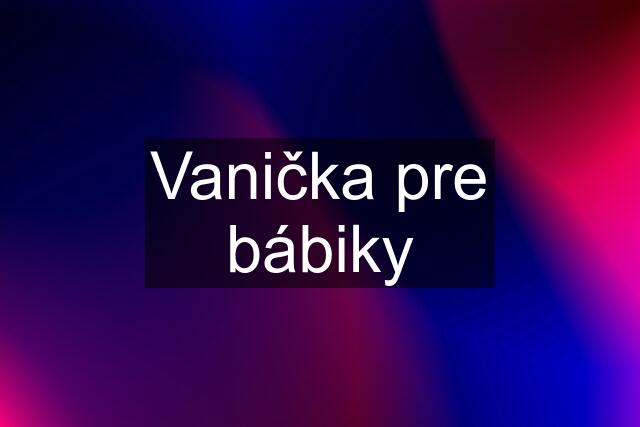 Vanička pre bábiky