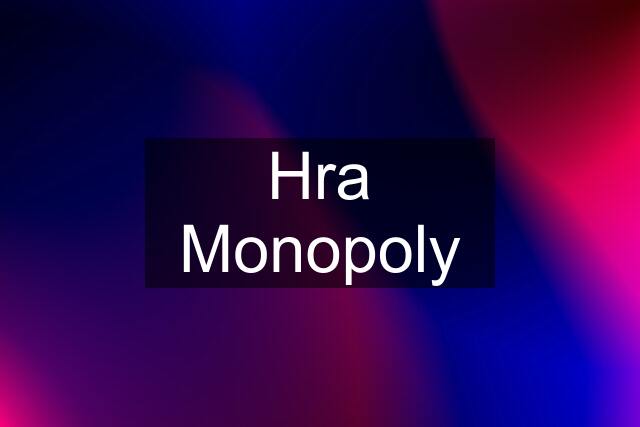 Hra "Monopoly"