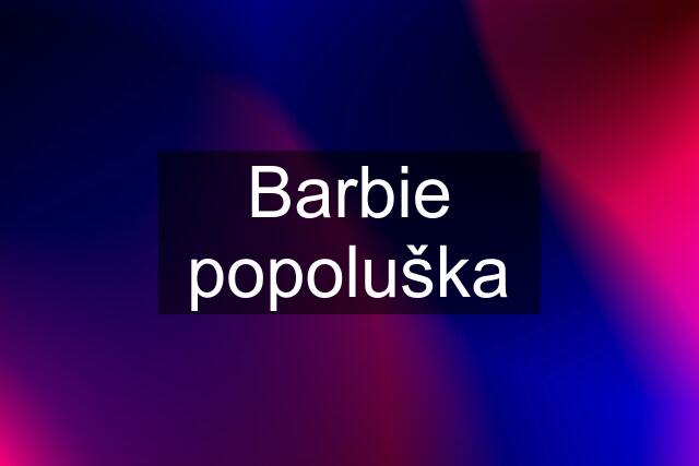 Barbie popoluška