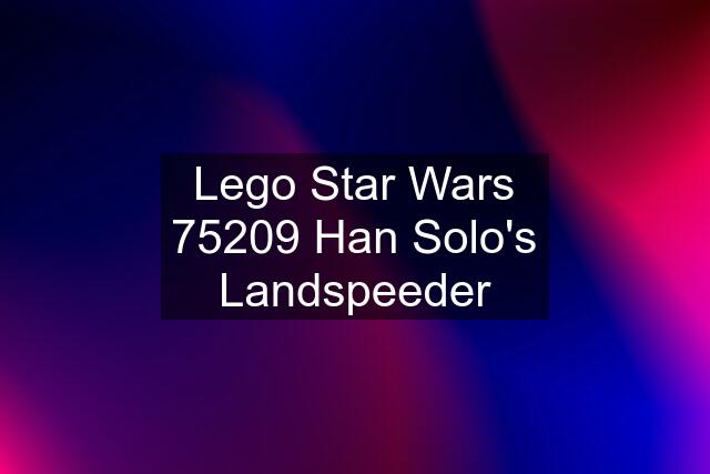 Lego Star Wars 75209 Han Solo's Landspeeder