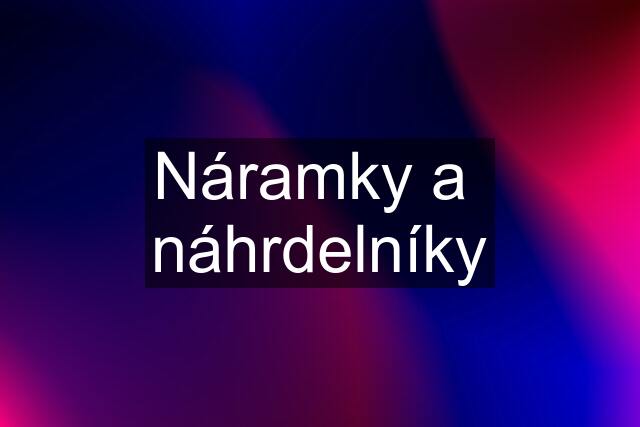 Náramky a  náhrdelníky